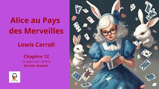 Alice au Pays des Merveilles  Lewis Carroll  Chapitre 12 dernier chapitre  Livre Audio Gratuit [upl. by Raymund185]