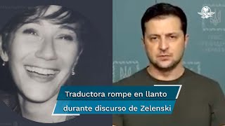 Intérprete rompe en llanto al traducir discurso del presidente de Ucrania [upl. by Eveleen]