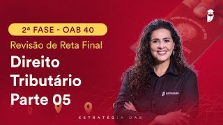 2ª Fase OAB 40  Revisão de Reta Final  Direito Tributário  Parte 5 [upl. by Naujad]