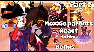 Moxxie’s parents react to himbonus ✨Helluva BossGacha Club⚠️Read desc⚠️Part 2 Final [upl. by Figone112]