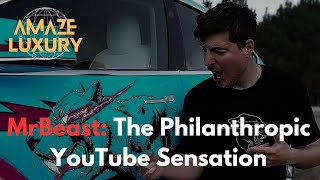 MrBeast The Philanthropic YouTube Sensation [upl. by Frierson]