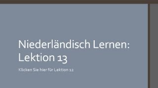 Niederländisch Lernen Lektion 13 Worden amp Zullen werden [upl. by Eaj709]