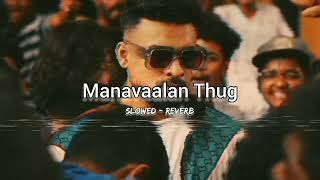 Manavaalan Thug  Thallumaala  Tovino Thomas   Slowed  Reverb   Zerolofi ⚡⚡⚡ [upl. by Zales]