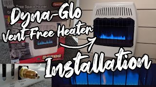 How to Install a Dyna Glo Ventless Heater  An amazing vent free natural gas space heater [upl. by Enialb]