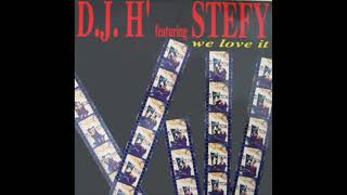 DJ H Feat Stefy  We love It  Extended [upl. by Judie]