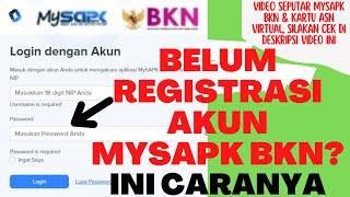 CARA MUDAH REGISTRASI AKUN MYSAPK BKN BAGI ASN PNS DAN PPPK [upl. by Craggie]