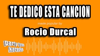 Rocio Durcal  Te Dedico Esta Cancion Versión Karaoke [upl. by Yrokcaz]