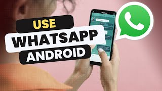 How to Use WhatsApp on Android [upl. by Anikahs]