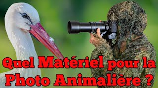 Quel Matériel pour la Photographie Animalière   Appareil photo Objectif Camouflage [upl. by Sivatnod]