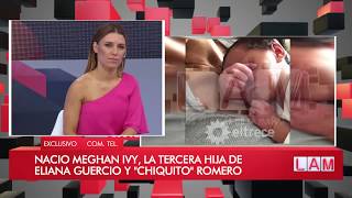 Nació la tercera hija de Eliana Guercio y Chiquito Romero ¡Felicitaciones [upl. by Melleta]