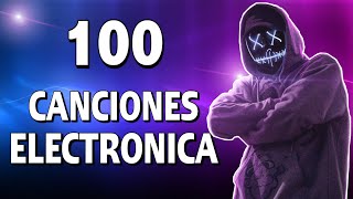 100 Canciones De ELECTRÓNICA Que Has Escuchado Y No Sabes El Nombre Música Electrónica 2021 [upl. by Yllil454]