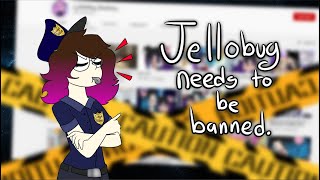 Jellobug Shouldnt be on Youtube A Rant [upl. by Ailad]