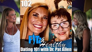 Dating 101 with Dr Pat Allen  Podcast 102 of FITz amp Healthy [upl. by Ob300]