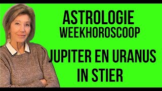 ASTROLOGIE WEEKHOROSCOOP 1320 APRIL 2024 DE PLANETEN JUPITER EN URANUS IN STIER DOOR IRMA V D WIJK [upl. by Oiciruam665]