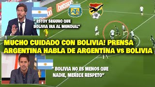 CUIDADO CON BOLIVIA PRENSA ARGENTINA HABLA DE BOLIVIA HOY  ARGENTINA vs BOLIVIA ELIMINATORIAS [upl. by Aggie]