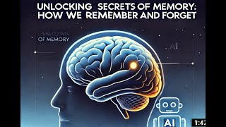 Unlocking the Secrets of Memory How We Remember and Forget [upl. by Wittie]