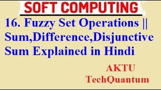 Fuzzy Set Operation  Union And Intersection ll Soft Computing Course Explained with Example Hindi [upl. by Nesiaj]