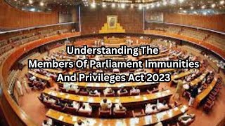 Understanding The Members Of Parliament Immunities And Privileges Act 2023 [upl. by Hambley]