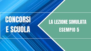 La lezione simulata della prova orale  Esempio 5 [upl. by Lamee]