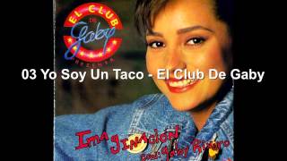 03 Yo Soy Un Taco  El Club De Gaby [upl. by Llert]