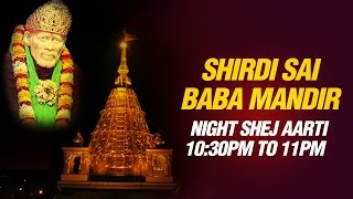 Shirdi Sai Baba Aarti  Shej Aarti Night 1030 PM by Mandir Pujari Parmodh Medhi Live feel [upl. by Adnorahs]