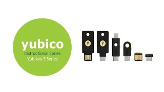 Instructional Setup Series YubiKey 5 Series [upl. by Nairam848]