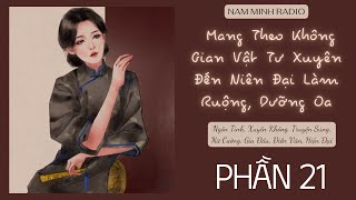 Phần 21  Mang Theo Không Gian Vật Tư Xuyên Đến Niên Đại Làm Ruộng Dưỡng Oa [upl. by Templas]