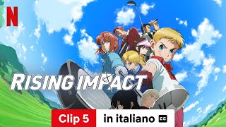 Rising Impact Stagione 1 Clip 5 sottotitolato  Trailer in italiano  Netflix [upl. by Mohr560]