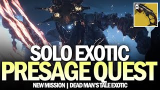 Solo Presage Exotic Quest  First Completion Dead Mans Tale Exotic Scout Rifle Destiny 2 [upl. by Quince]