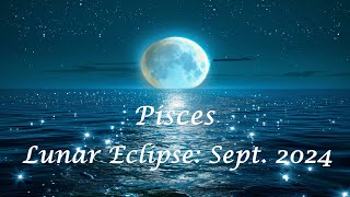 PISCES Card Reading What Will You Realize About Yourself  Lunar Eclipse September 2024 [upl. by Henri]