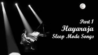 Ilayaraja Sleeping Songs  Ilayaraja Night Sleeping Melody Songs  Ilayaraja Night Melodies  Part1 [upl. by Shulins18]