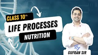 Biology Class 10 Life Process Nutrition with Gufran Sir [upl. by Mace]