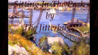 Sitting In The Park by The Jitterbugs [upl. by Cilurzo]