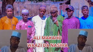 ALI MAKAHO WAAZI DA NASIHA OFFICIAL AUDIO 2024 Video Yana Xuwa Insha Allah [upl. by Riggs]