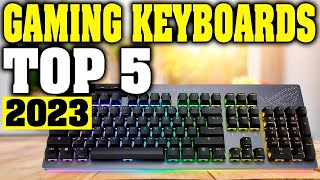 TOP 5 Best Gaming Keyboards 2023 [upl. by Ecyaj]