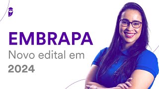 Concurso EMBRAPA Novo edital em 2024 [upl. by Aitnis812]