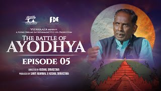 The Battle Of Ayodhya  Episode 5 Unearthing the Truth  Docuseries  Vedshaala  Kushal Srivastava [upl. by Brosine]