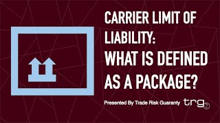 Carrier Limit of Liability  What is Defined as a Package [upl. by Helprin342]