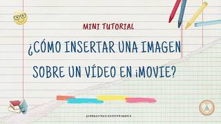 🚀 Tutorial iMovie ¿Cómo poner un logo en mi vídeo como una marca de agua [upl. by Frederique]