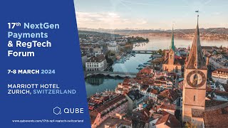 17th NextGen Payments amp RegTech Forum 78 March 2024  Marriott Hotel  Zurich Switzerland [upl. by Ventura]