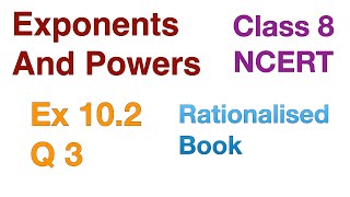 Ex 102 Q3 Class 8 Exponents And Powers Chapter 10 NCERT CBSE Maths Rationalised Book [upl. by Eudo]