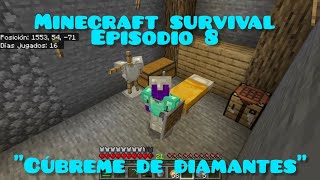 MINECRAFT SURVIVAL EPISODIO 8 quotcúbreme de diamantesquot [upl. by Docilu964]