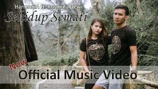 HarmoniA ft Rusmina Dewi  Sehidup Semati Official Music Video [upl. by Aicileb]