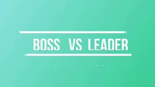 BOSS VS LEADER [upl. by Anora]