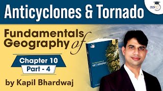 Fundamental of Geography  Anticyclones amp Tornado  Chapter 10  Part 4  UPSC Climatology [upl. by Bachman]