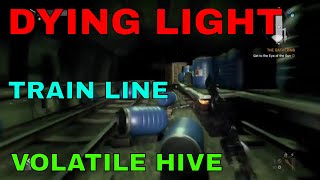 Dying Light The Following Train Line Volatile Hive [upl. by Fifine]