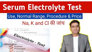 Serum Electrolyte Test  Na K and Cl  in test  Use Normal Range Price  High amp Low Value [upl. by Etyam595]