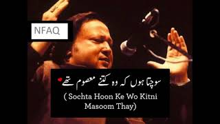 Sochta hoon ke woh kitne masoom thay By Nusrat Fateh Ali Khan  Lyrics By NFAK [upl. by Morley92]