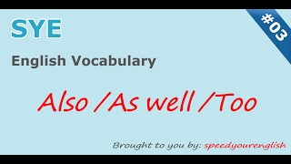 Learn English OnlineEnglish VocabularyUsing also as well and too properly in English [upl. by Aidroc]