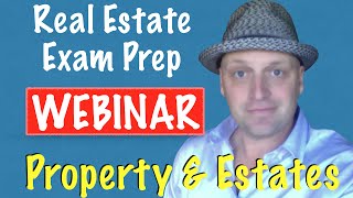 Real Estate Exam Webinar  Property amp Estates [upl. by Irmgard446]